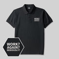 Work ? Again ? Seriously? Geek Embroidered Polo Shirt